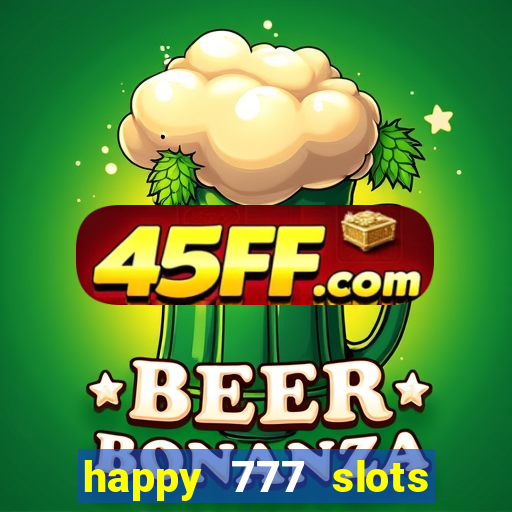 happy 777 slots paga mesmo